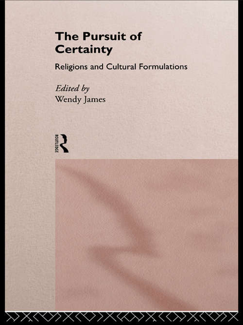 Book cover of The Pursuit of Certainty: Religious and Cultural Formulations (ASA Decennial Conference Series: The Uses of Knowledge)