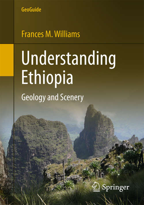 Book cover of Understanding Ethiopia: Geology and Scenery (1st ed. 2016) (GeoGuide)