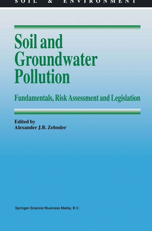 Book cover of Soil and Groundwater Pollution: Fundamentals, Risk Assessment and Legislation (1995) (Soil & Environment #4)