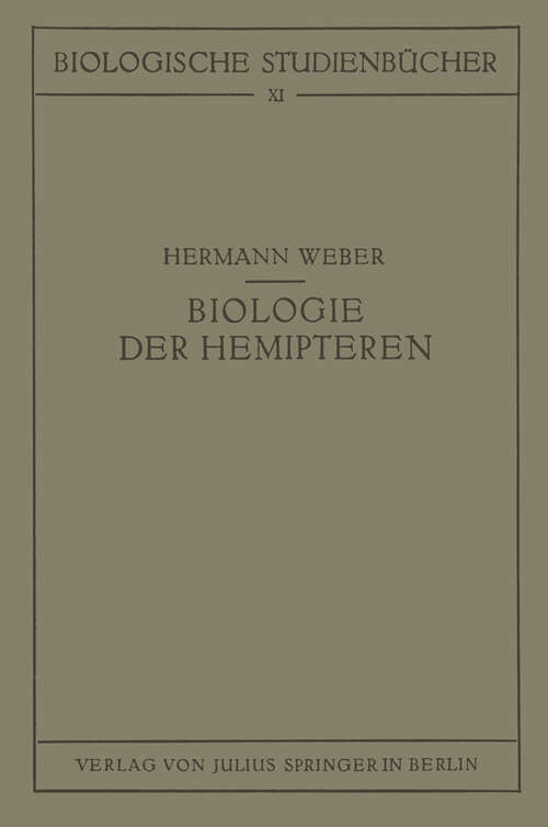 Book cover of Biologie der Hemipteren: Eine Naturgeschichte der Schnabelkerfe (1930) (Biologische Studienbücher (geschlossen) #11)