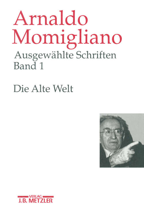 Book cover of Ausgewählte Schriften zur Geschichte und Geschichtsschreibung: Band 1: Die Alte Welt (1. Aufl. 1998)