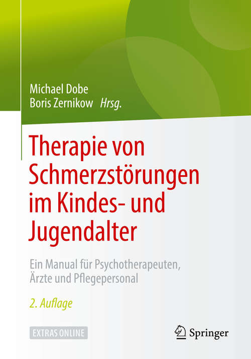 Book cover of Therapie von Schmerzstörungen im Kindes- und Jugendalter: Ein Manual für Psychotherapeuten, Ärzte und Pflegepersonal (2. Aufl. 2019)
