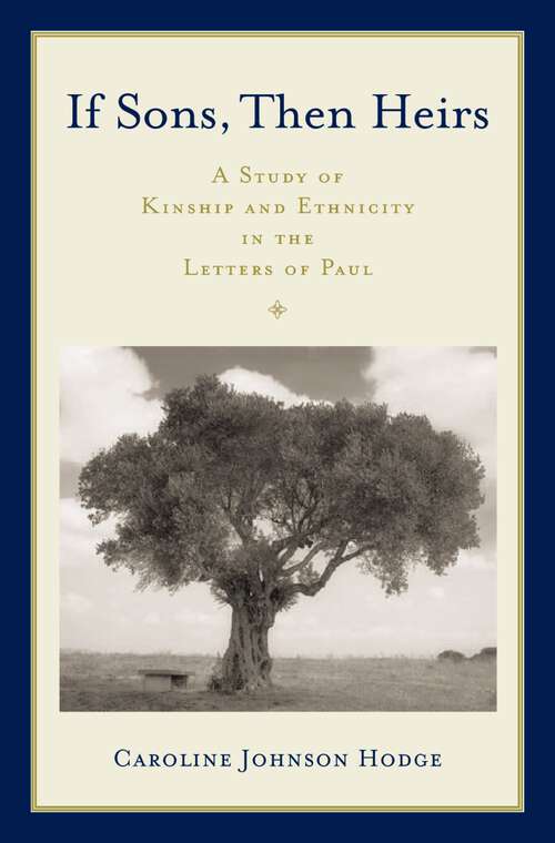 Book cover of If Sons, Then Heirs: A Study of Kinship and Ethnicity in the Letters of Paul
