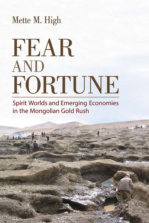 Book cover of Fear and Fortune: Spirit Worlds and Emerging Economies in the Mongolian Gold Rush