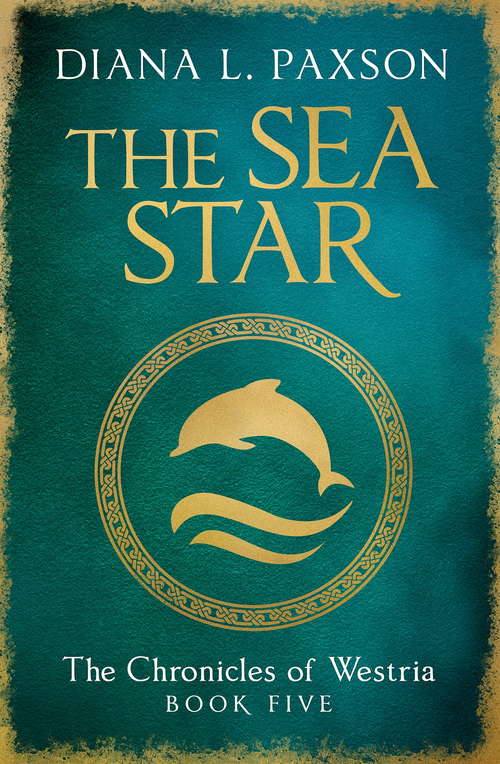 Book cover of The Sea Star: Book Five of the Chronicles of Westria (The Chronicles of Westria)
