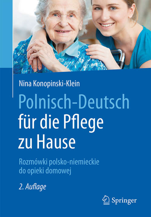 Book cover of Polnisch-Deutsch für die Pflege zu Hause: Rozmówki polsko-niemieckie do opieki domowej (2. Aufl. 2017)