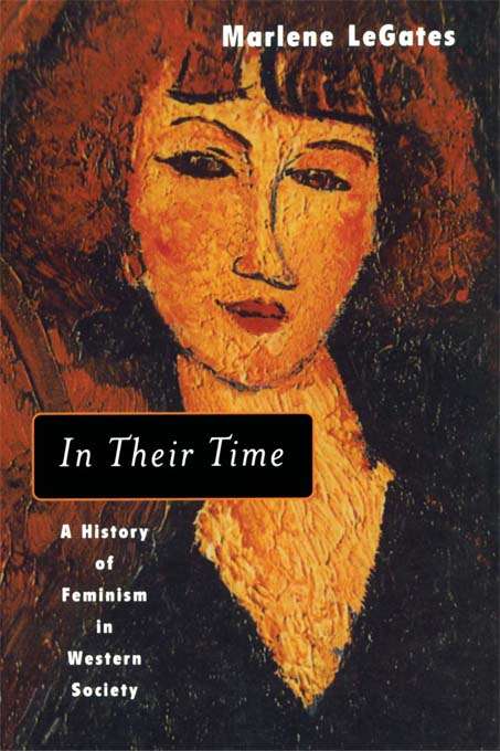 Book cover of In Their Time: A History of Feminism in Western Society