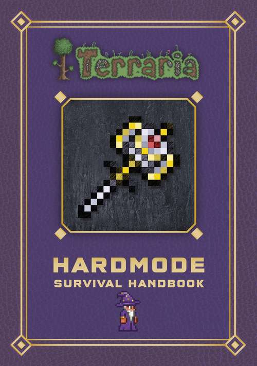 Book cover of Terraria: Hardmode Survival Handbook (Terraria)