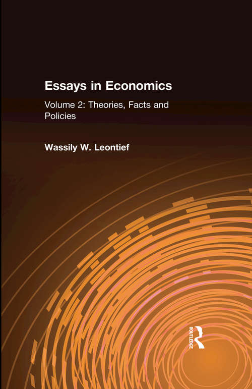 Book cover of Essays in Economics: Theories, Theorizing, Facts And Policies