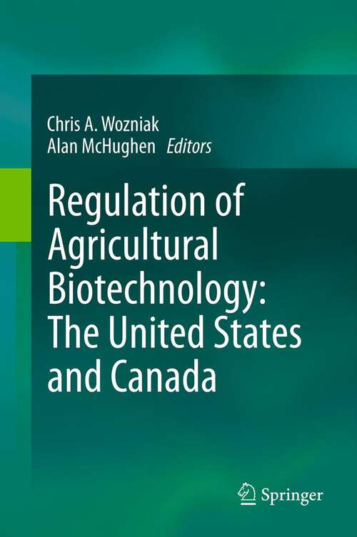 Book cover of Regulation of Agricultural Biotechnology: The United States and Canada (2012)