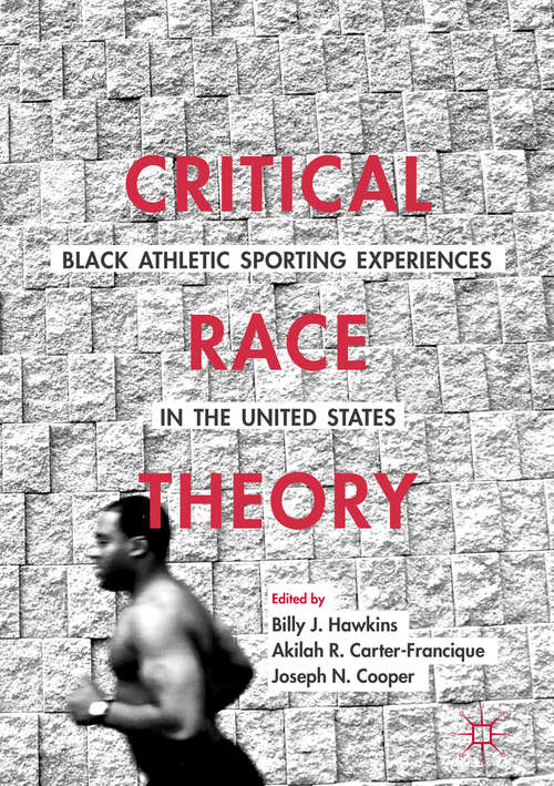 Book cover of Critical Race Theory: Black Athletic Sporting Experiences in the United States