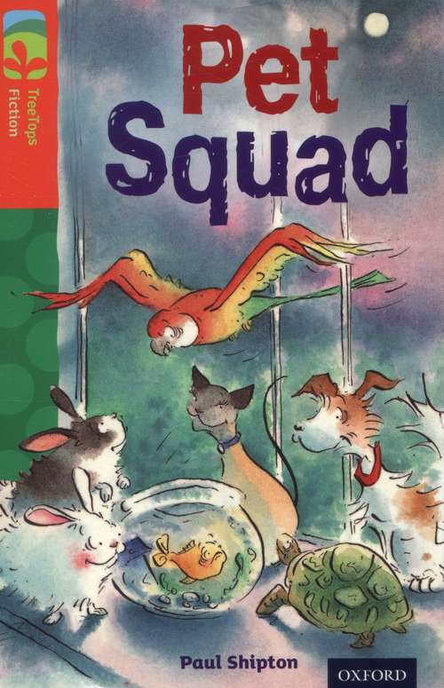 Book cover of Oxford Reading Tree, Level 13, TreeTops Fiction, Pack B: Pet Squad (2014 edition) (PDF)