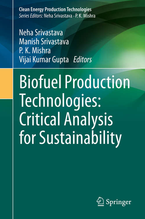 Book cover of Biofuel Production Technologies: Critical Analysis for Sustainability (1st ed. 2020) (Clean Energy Production Technologies)