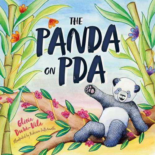 Book cover of The Panda on PDA: A Children's Introduction to Pathological Demand Avoidance
