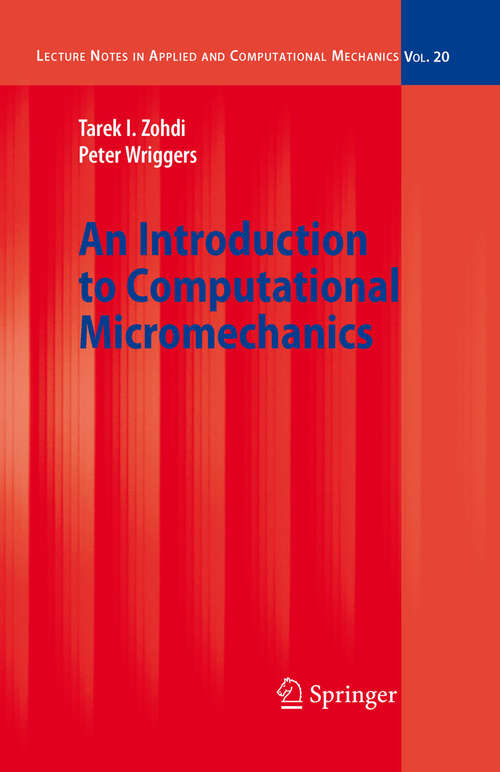 Book cover of An Introduction to Computational Micromechanics (2005) (Lecture Notes in Applied and Computational Mechanics)