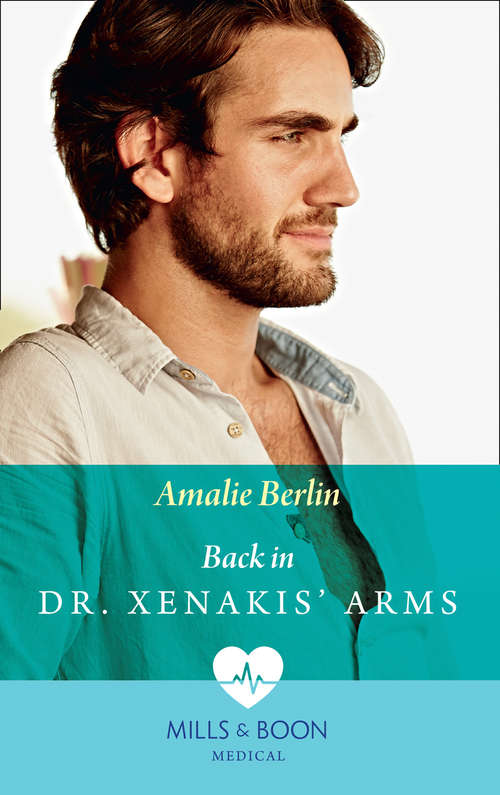 Book cover of Back In Dr Xenakis' Arms: Back In Dr. Xenakis' Arms A Date With Dr. Moustakas The Brooding Surgeon's Baby Bombshell (ePub edition) (Hot Greek Docs #3)