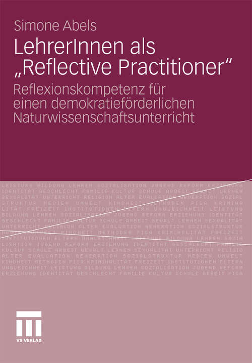 Book cover of LehrerInnen als „Reflective Practitioner“: Reflexionskompetenz für einen demokratieförderlichen Naturwissenschaftsunterricht (2011)