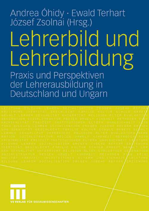Book cover of Lehrerbild und Lehrerbildung: Praxis und Perspektiven der Lehrerausbildung in Deutschland und Ungarn (2007)