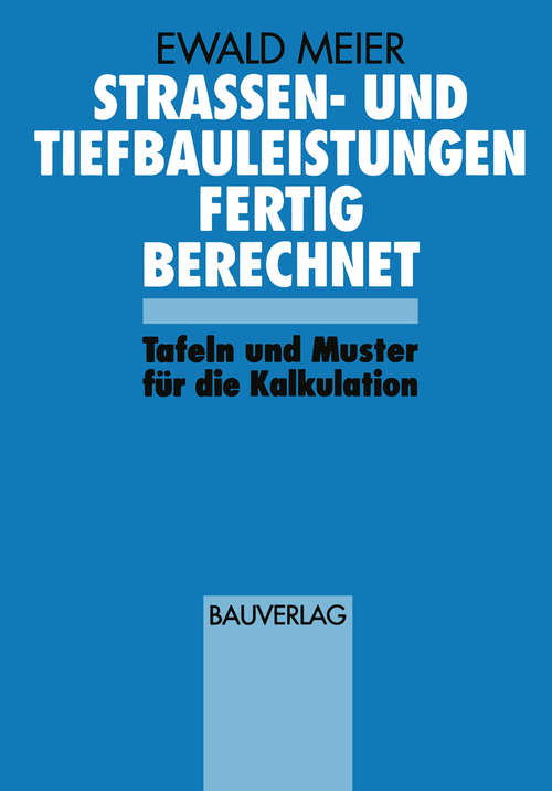 Book cover of Strassen- und Tiefbauleistungen Fertig Berechnet: Tafeln und Muster für die Kalkulation (1. Aufl. 1994)