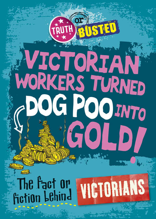 Book cover of The Fact or Fiction Behind the Victorians (PDF) (Truth or Busted #10)