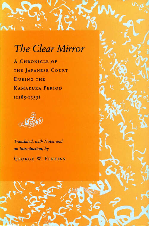 Book cover of The Clear Mirror: A Chronicle of the Japanese Court During the Kamakura Period (1185-1333)