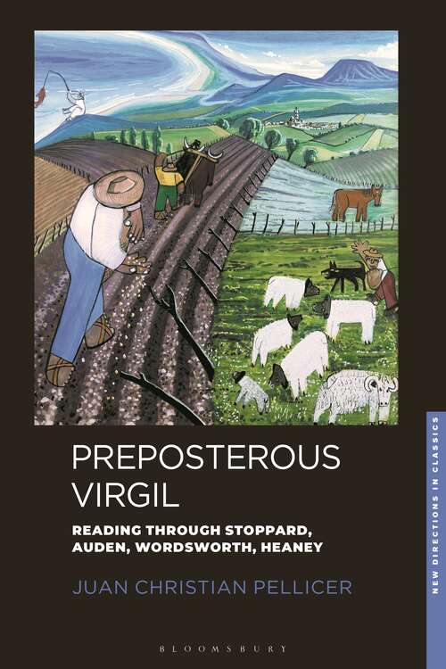 Book cover of Preposterous Virgil: Reading through Stoppard, Auden, Wordsworth, Heaney (New Directions in Classics)