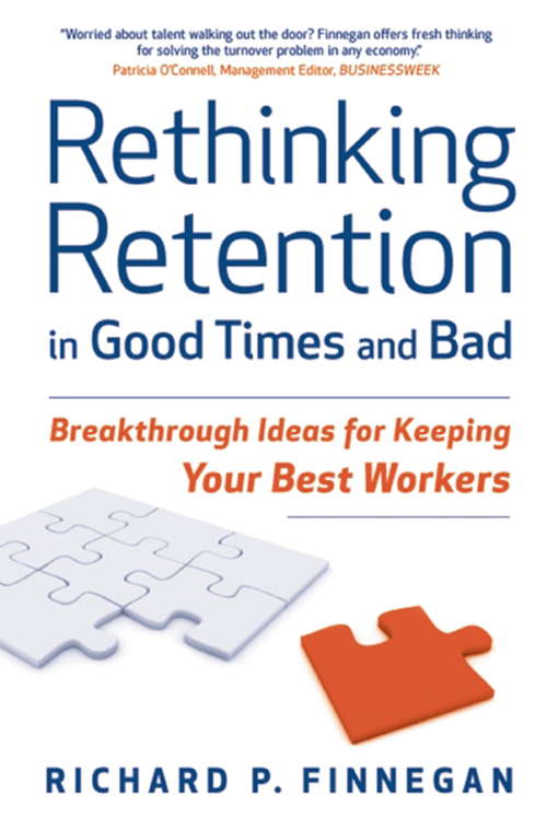Book cover of Rethinking Retention in Good Times and Bad: Breakthrough Ideas for Keeping Your Best Workers