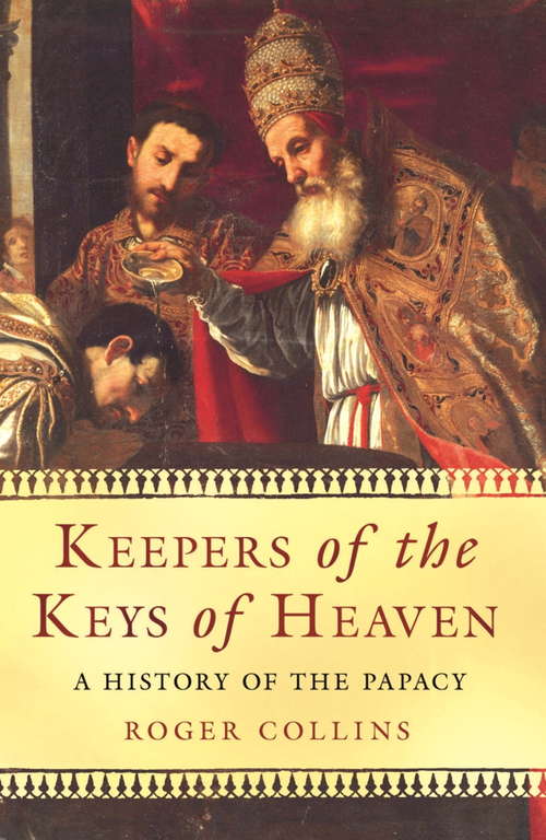 Book cover of Keepers of the Keys of Heaven: A History of the Papacy