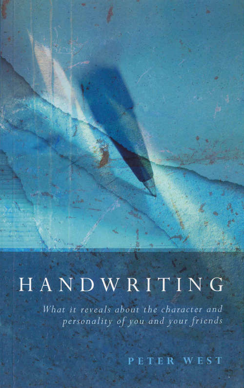 Book cover of Handwriting: Interpreting The Secrets Of Handwriting (Alternatives Ser.)