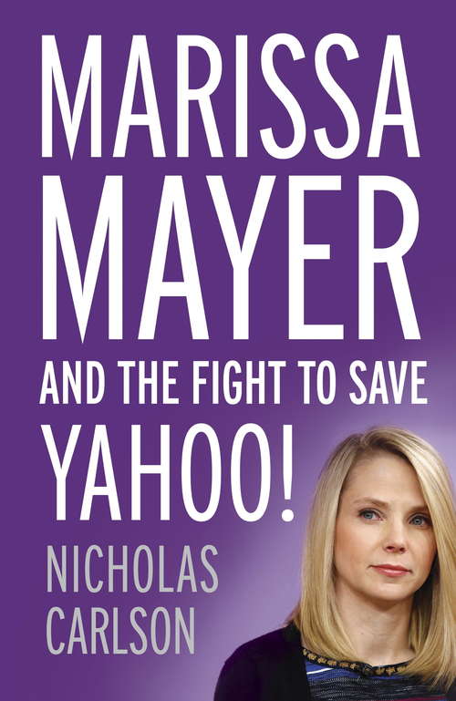 Book cover of Marissa Mayer and the Fight to Save Yahoo!