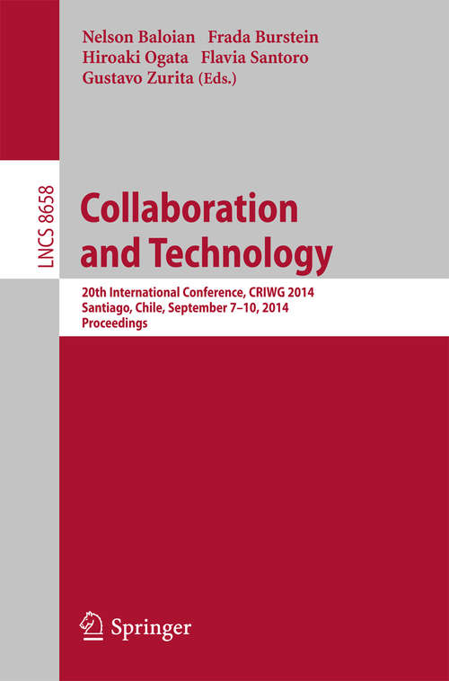 Book cover of Collaboration and Technology: 20th International Conference, CRIWG 2014, Santiago, Chile, September 7-10, 2014, Proceedings (2014) (Lecture Notes in Computer Science #8658)