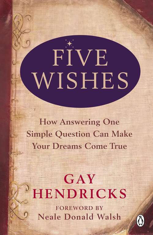 Book cover of Five Wishes: How Answering One Simple Question Can Make Your Dreams Come True