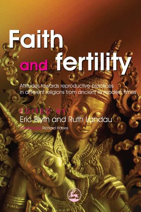 Book cover of Faith and Fertility: Attitudes Towards Reproductive Practices in Different Religions from Ancient to Modern Times