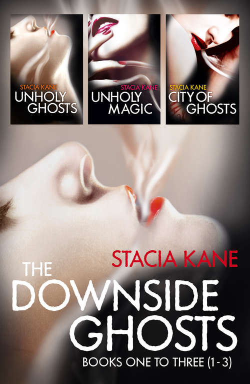 Book cover of The Downside Ghosts Series Books 1-3: Unholy Ghosts; Unholy Magic; City Of Ghosts (ePub edition)
