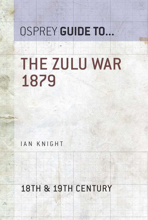 Book cover of The Zulu War 1879 (Guide to...)