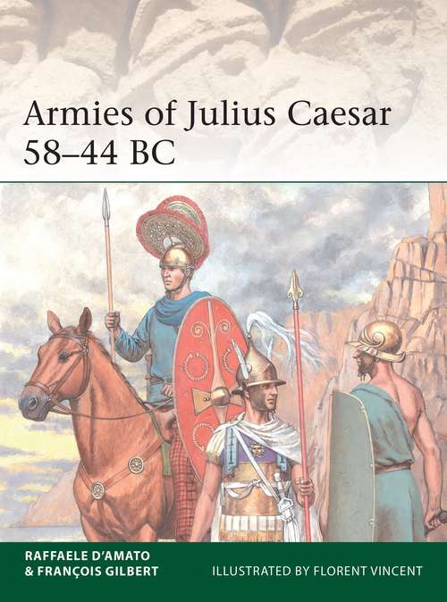 Book cover of Armies of Julius Caesar 58–44 BC (Elite)