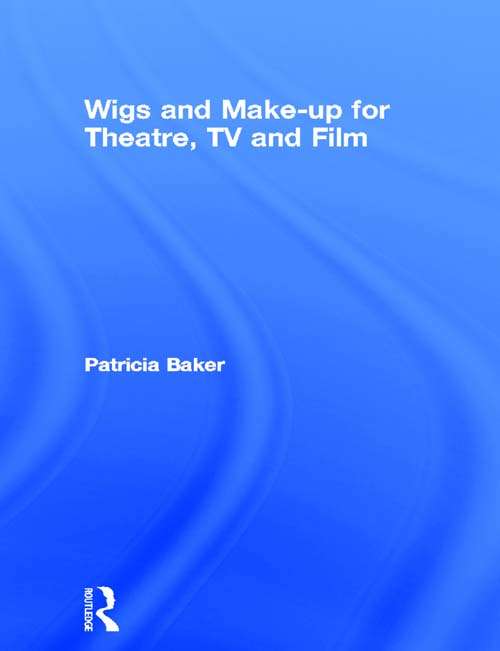 Book cover of Wigs and Make-up for Theatre, TV and Film