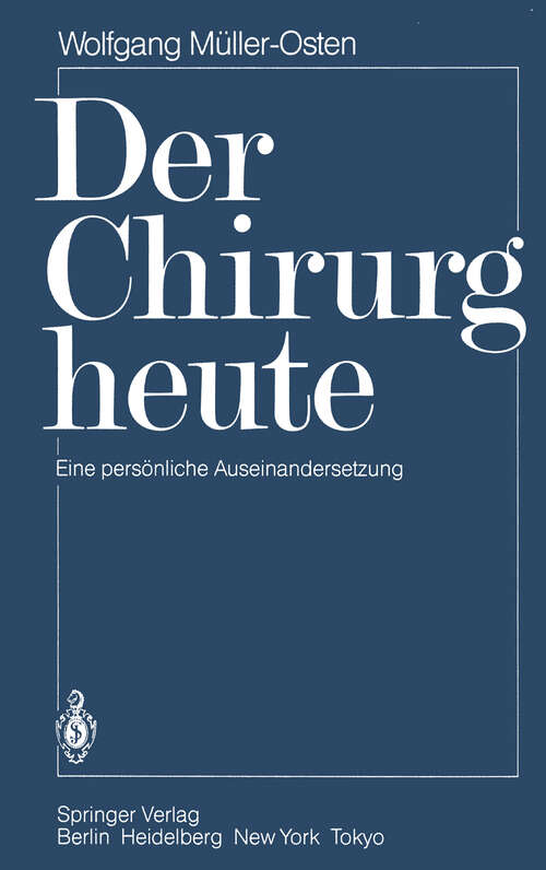 Book cover of Der Chirurg heute: Eine persönliche Auseinandersetzung (1986)