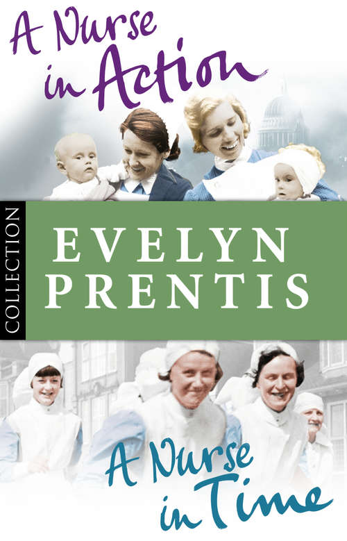 Book cover of Evelyn Prentis Bundle: A Nurse in Time/A Nurse in Action