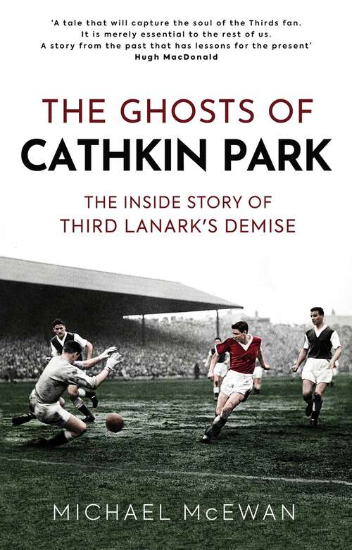Book cover of The Ghosts of Caithkin Park: The Inside Story of Third Lanark's Demise