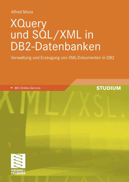 Book cover of XQuery und SQL/XML in DB2-Datenbanken: Verwaltung und Erzeugung von XML-Dokumenten in DB2 (2008)
