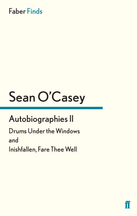 Book cover of Autobiographies II: Drums Under the Windows and Inishfallen, Fare Thee Well (Main) (Sean O'Casey autobiography #2)