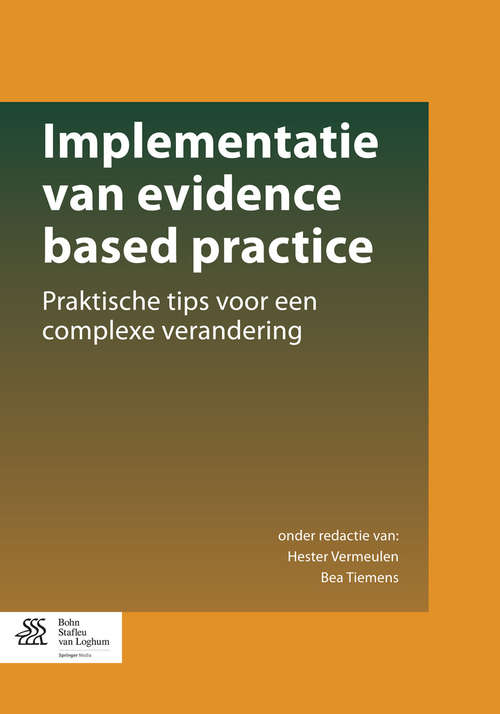 Book cover of Implementatie van evidence based practice: Praktische tips voor een complexe verandering (1st ed. 2015)