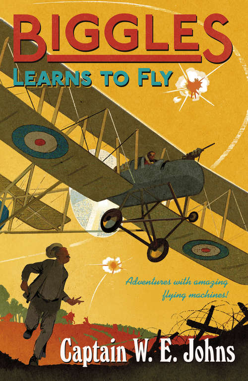 Book cover of Biggles Learns to Fly: Biggles Learns To Fly / Biggles Flies East / Biggles In The Orient (Biggles #12)