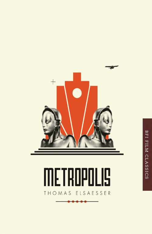 Book cover of Metropolis (BFI Film Classics)