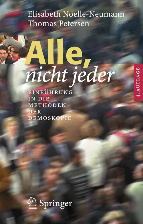 Book cover of Alle, nicht jeder: Einführung in die Methoden der Demoskopie (4. Aufl. 2005)