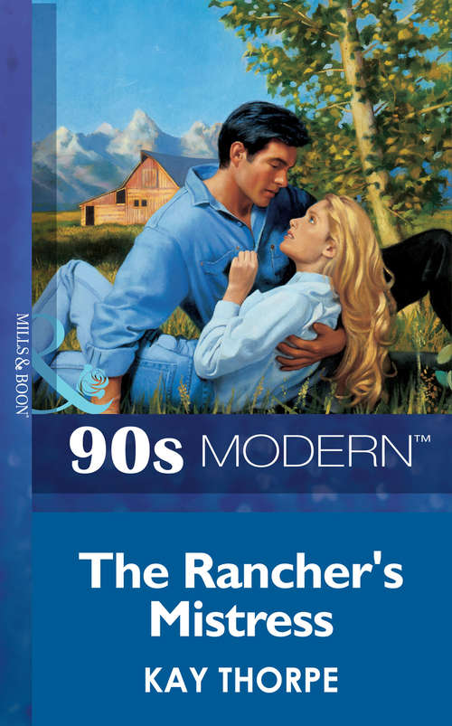 Book cover of The Rancher's Mistress (ePub First edition) (Mills And Boon Vintage 90s Modern Ser. #1924)