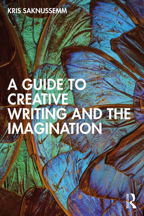 Book cover of A Guide to Creative Writing and the Imagination