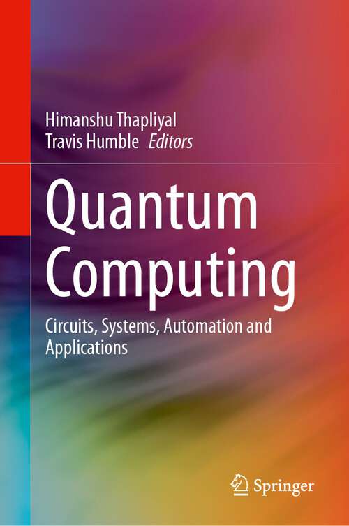 Book cover of Quantum Computing: Circuits, Systems, Automation and Applications (1st ed. 2024)