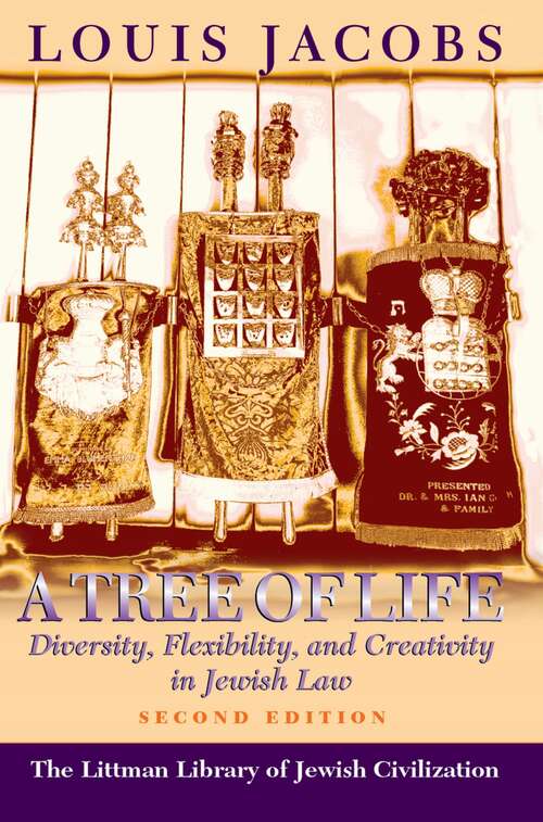 Book cover of A Tree of Life: Diversity, Flexibility and Creativity in Jewish Law [Second Edition] (2) (The Littman Library of Jewish Civilization)